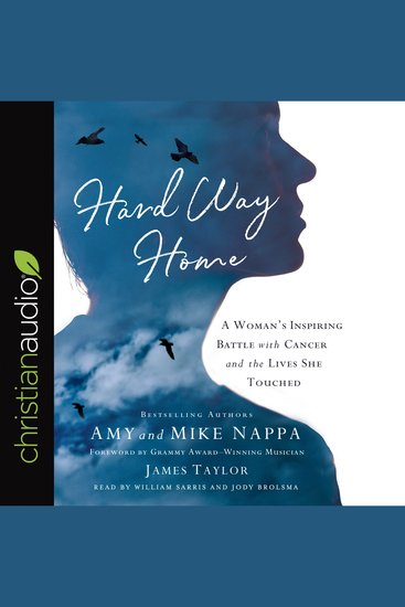 Hard Way Home - A Woman's Inspiring Battle with Cancer and the Lives She Touched - cover