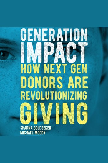Generation Impact - How Next Gen Donors Are Revolutionizing Giving - cover