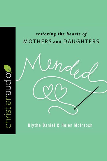 Mended - Restoring the Hearts of Mothers and Daughters - cover