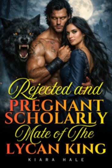 Rejected and Pregnant Scholarly Mate of The Lycan King - A Fated Mates Enemies to Lovers Romance - cover