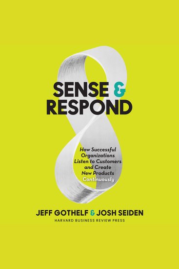 Sense & Respond - How Successful Organizations Listen to Customers and Create New Products Continuously - cover