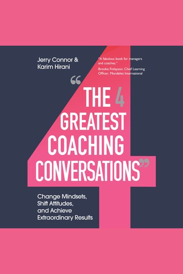 The Four Greatest Coaching Conversations - Change Mindsets Shift Attitudes and Achieve Extraordinary Results - cover