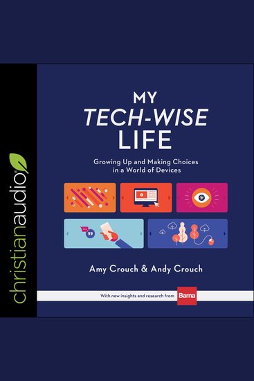 My Tech-Wise Life - Growing Up and Making Choices in a World of Devices - cover
