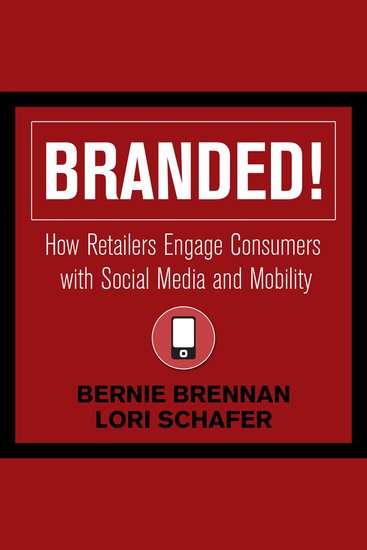 Branded! - How Retailers Engage Consumers with Social Media and Mobility - cover