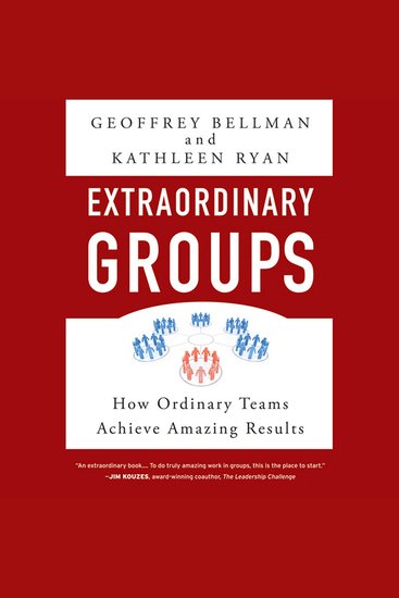 Extraordinary Groups - How Ordinary Teams Achieve Amazing Results - cover