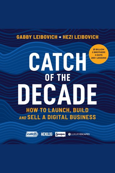 Catch of the Decade - How to Launch Build and Sell a Digital Business - cover