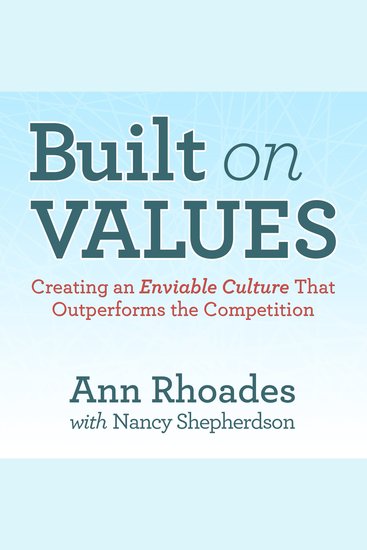 Built on Values - Creating an Enviable Culture that Outperforms the Competition - cover