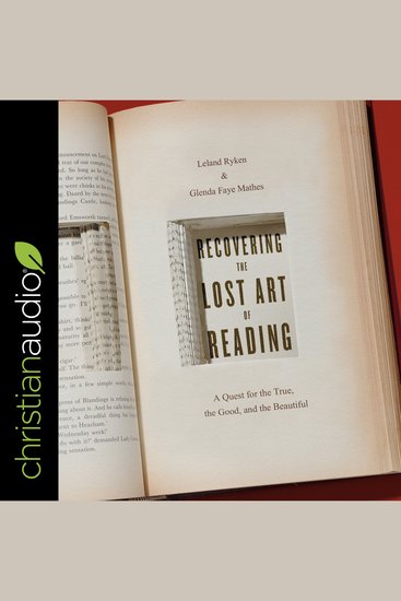 Recovering the Lost Art of Reading - A Quest for the True the Good and the Beautiful - cover