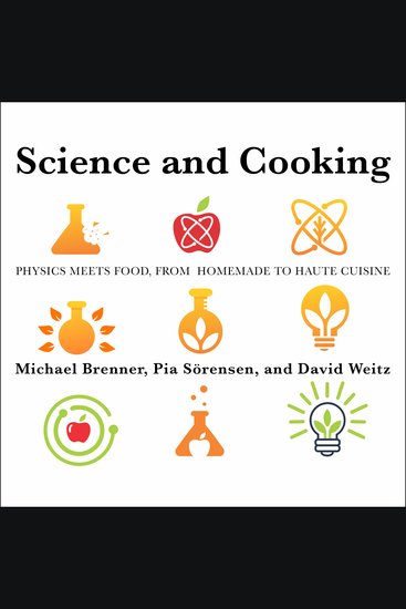 Science and Cooking - Physics Meets Food From Homemade to Haute Cuisine - cover