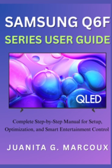 Samsung Q6F Series User Guide - Complete Step-by-Step Manual for Setup Optimization and Smart Entertainment Control - cover