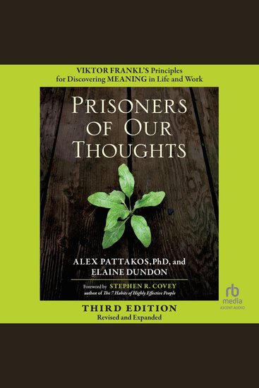 Prisoners of Our Thoughts 3rd Edition - Viktor Frankl's Principles for Discovering Meaning in Life and Work - cover