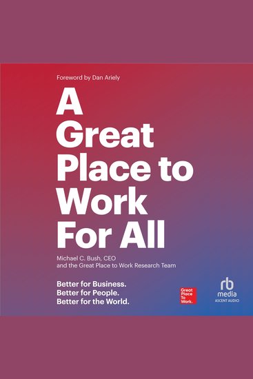 A Great Place to Work For All - Better for Business Better for People Better for the World - cover