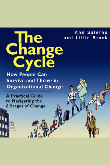 The Change Cycle - How People Can Survive and Thrive in Organizational Change - cover