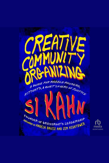 Creative Community Organizing - A Guide for Rabble-Rousers Activists and Quiet Lovers of Justice - cover
