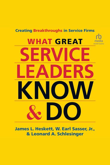 What Great Service Leaders Know and Do - Creating Breakthroughs in Service Firms - cover