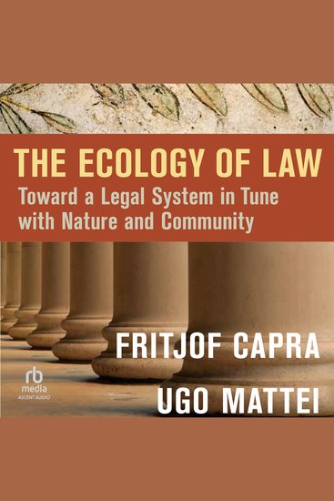 The Ecology of Law - Toward a Legal System in Tune with Nature and Community - cover