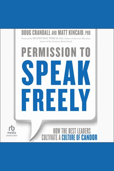 Permission to Speak Freely - How the Best Leaders Cultivate a Culture of Candor - cover
