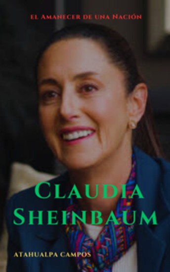 La Vanguardia de México: Claudia Sheinbaum y el Amanecer de una Nación - Una biografía íntima de la primera mujer presidenta su lucha su legado y el futuro de México - cover