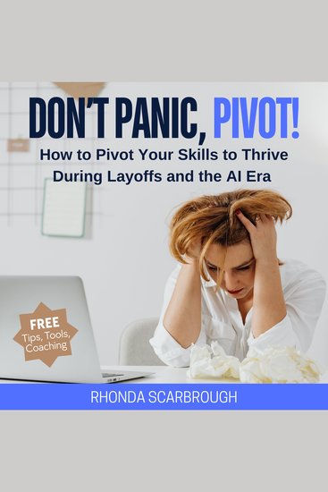 Don't Panic Pivot! - How to Pivot Your Skills to Thrive During Layoffs and the AI Era - cover