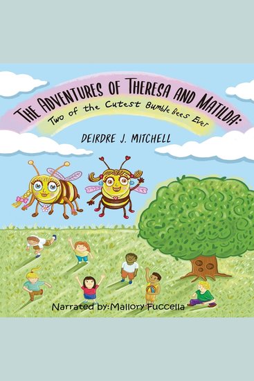 The Adventures of Theresa and Matilda - Two of the Cutest Bumble Bees Ever - cover