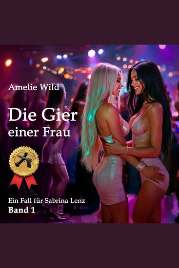 Die Gier einer Frau - Ein Fall für Sabrina Lenz (Band 1) - cover