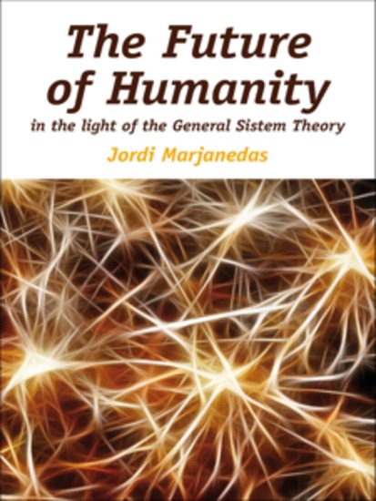 THE FUTURE OF HUMANITY in the light of the General Systems Theory - cover