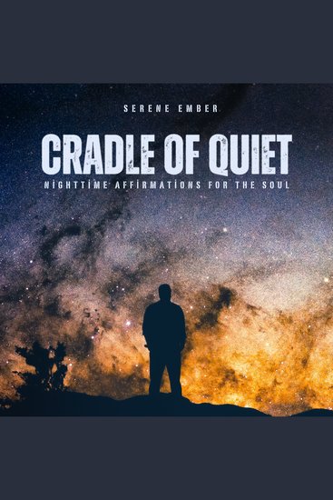 Cradle of Quiet - Nighttime Affirmations for the Soul - cover