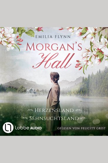 Morgan's Hall - Teil 1 & 2 - Herzensland Sehnsuchtsland - Die Morgan-Saga Sammelband 1 (Ungekürzt) - cover