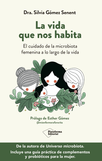 La vida que nos habita - El cuidado de la microbiota femenina a lo largo de la vida - cover
