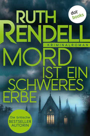 Mord ist ein schweres Erbe - Kriminalroman: Inspector Wexford ermittelt 2 | »Ruth Rendell ist für mich die Beste« Donna Leon - cover