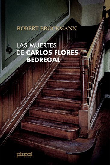 Las muertes de Carlos Flores Bedregal - Una crónica sobre la maldad y la esperanza - cover
