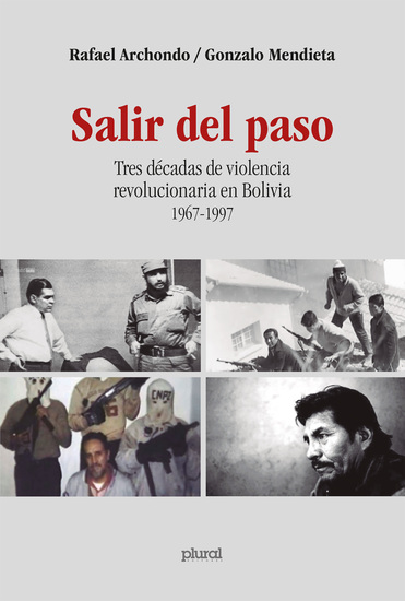 Salir del paso - Tres décadas de violencia revolucionaria en Bolivia 1967-1997 - cover