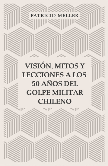 Visión mitos y lecciones a los 50 años del Golpe Militar Chileno - cover