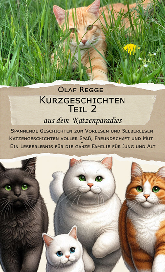 Kurzgeschichten Teil 2 aus dem Katzenparadies: Spannende Geschichten zum Vorlesen und Selberlesen - Katzengeschichten voller Spaß Freundschaft und Mut – Ein Leseerlebnis für die ganze Familie für Jung und Alt - cover
