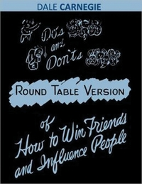Dos and Don'ts - Round Table Version of How to Win Friends and Influence People