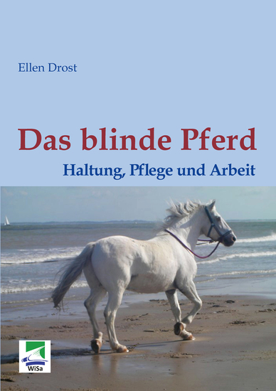 Das blinde Pferd: Haltung Pflege und Arbeit - Ein Ratgeber - cover