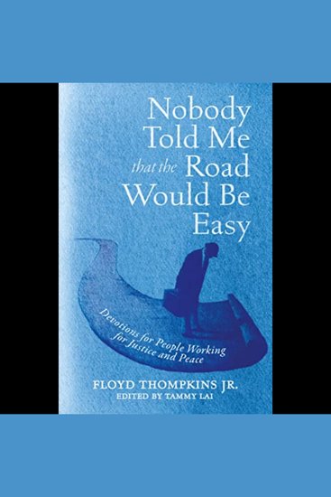 Nobody Told Me That The Road Will Be Easy - Devotions for People Working for Justice and Peace - cover
