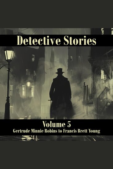 Detective Stories – Volume 5 - Gertrude Minnie Robins to Francis Brett Young - cover