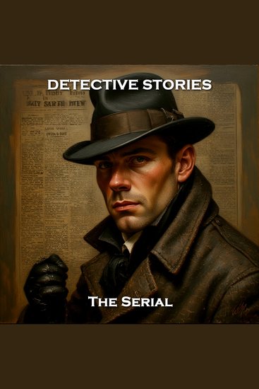 Detective Stories – The Serial - Truth and justice by way of clues - cover