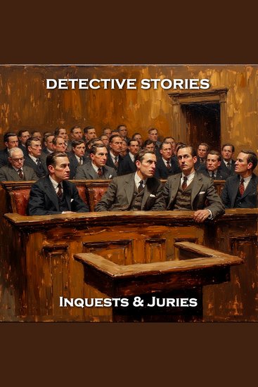 Detective Stories – Inquests & Juries - Truth and justice by way of clues - cover