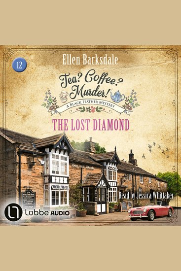 Lost Diamond The - Tea? Coffee? Murder! Episode 12 (Unabridged) - cover