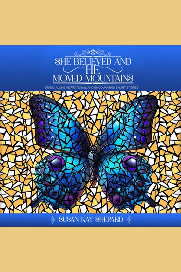 She Believed and HE Moved Mountains - Stand-alone Inspirational and Encouraging Short Stories - cover