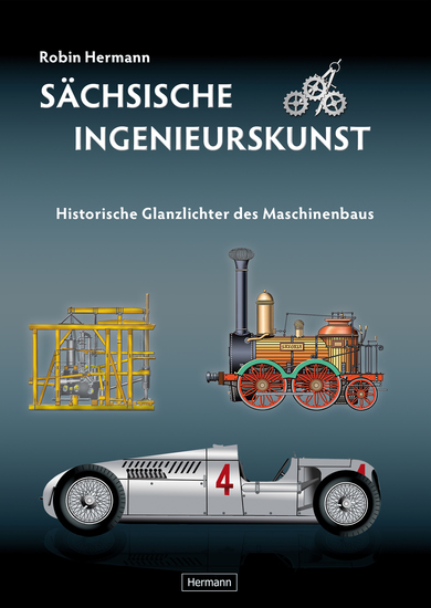 Sächsische Ingenieurskunst - Historische Glanzlichter des Maschinenbaus - cover