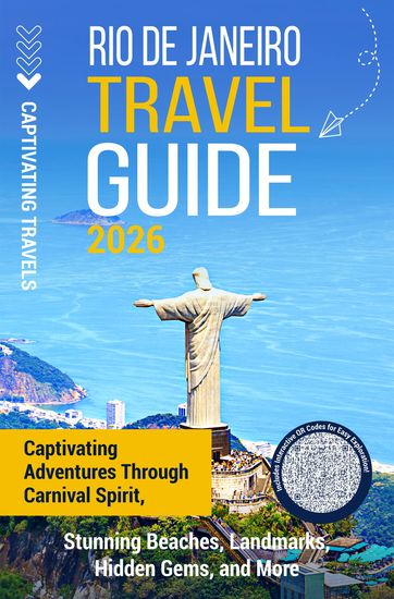 Rio de Janeiro Travel Guide - Captivating Adventures through Carnival Spirit Stunning Beaches Landmarks Hidden Gems and More - cover