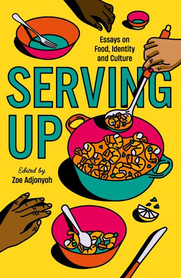 Serving Up - Essays on food identity and culture - cover