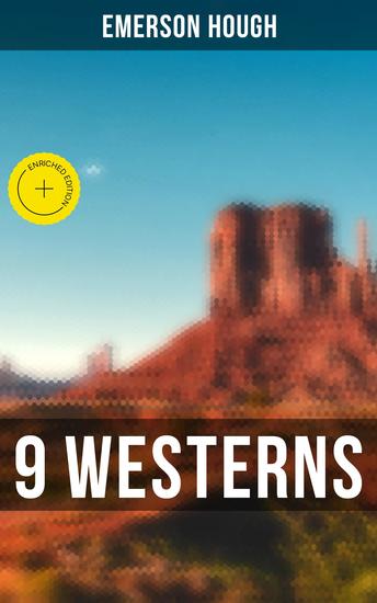9 WESTERNS - Enriched edition The Law of the Land The Way of a Man Heart's Desire The Covered Wagon The Man Next Door… - cover