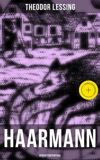 Haarmann: Gerichtsreportage - Bereicherte Ausgabe Die Geschichte eines Werwolfs - cover