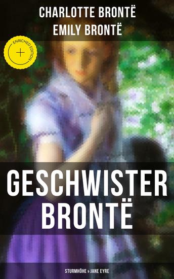 Geschwister Brontë: Sturmhöhe & Jane Eyre - Bereicherte Ausgabe Wuthering Heights + Jane Eyre die Waise von Lowood: Eine Autobiographie - cover