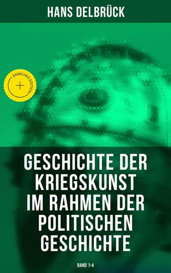 Geschichte der Kriegskunst im Rahmen der politischen Geschichte (Band 1-4) - Bereicherte Ausgabe - cover
