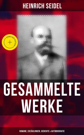 Gesammelte Werke: Romane Erzählungen Gedichte & Autobiografie - Bereicherte Ausgabe Reinhard Flemmings Abenteuer zu Wasser und zu Lande Das Weihnachtsland Der Rosenkönig Der Hexenmeister - cover
